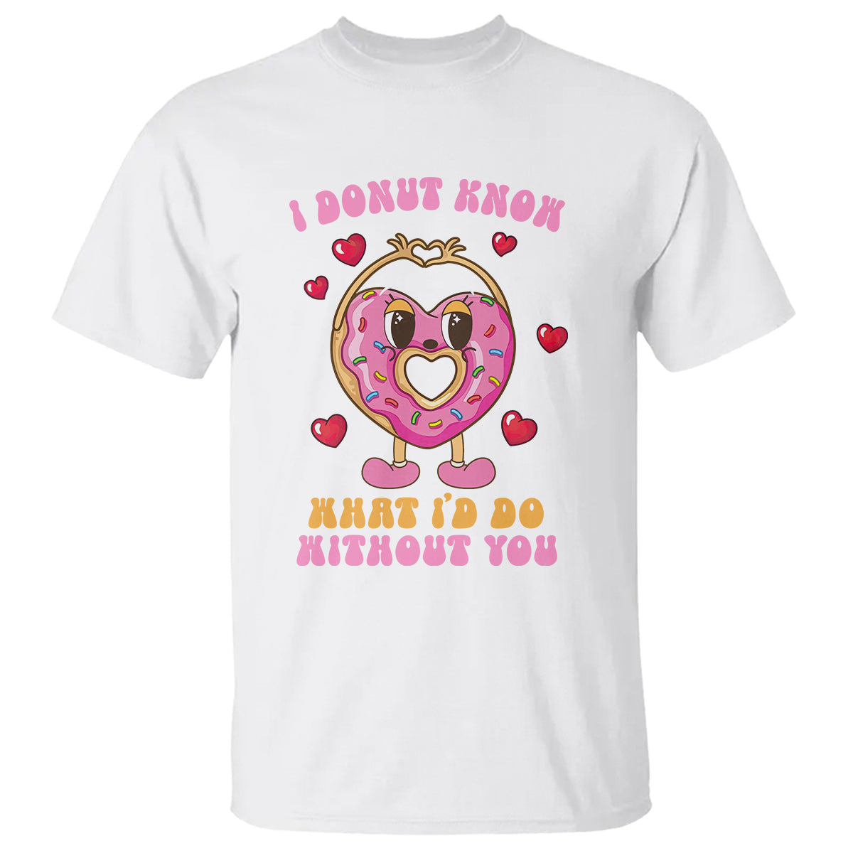 valentines-day-t-shirt-i-donut-know-what-id-do-without-you