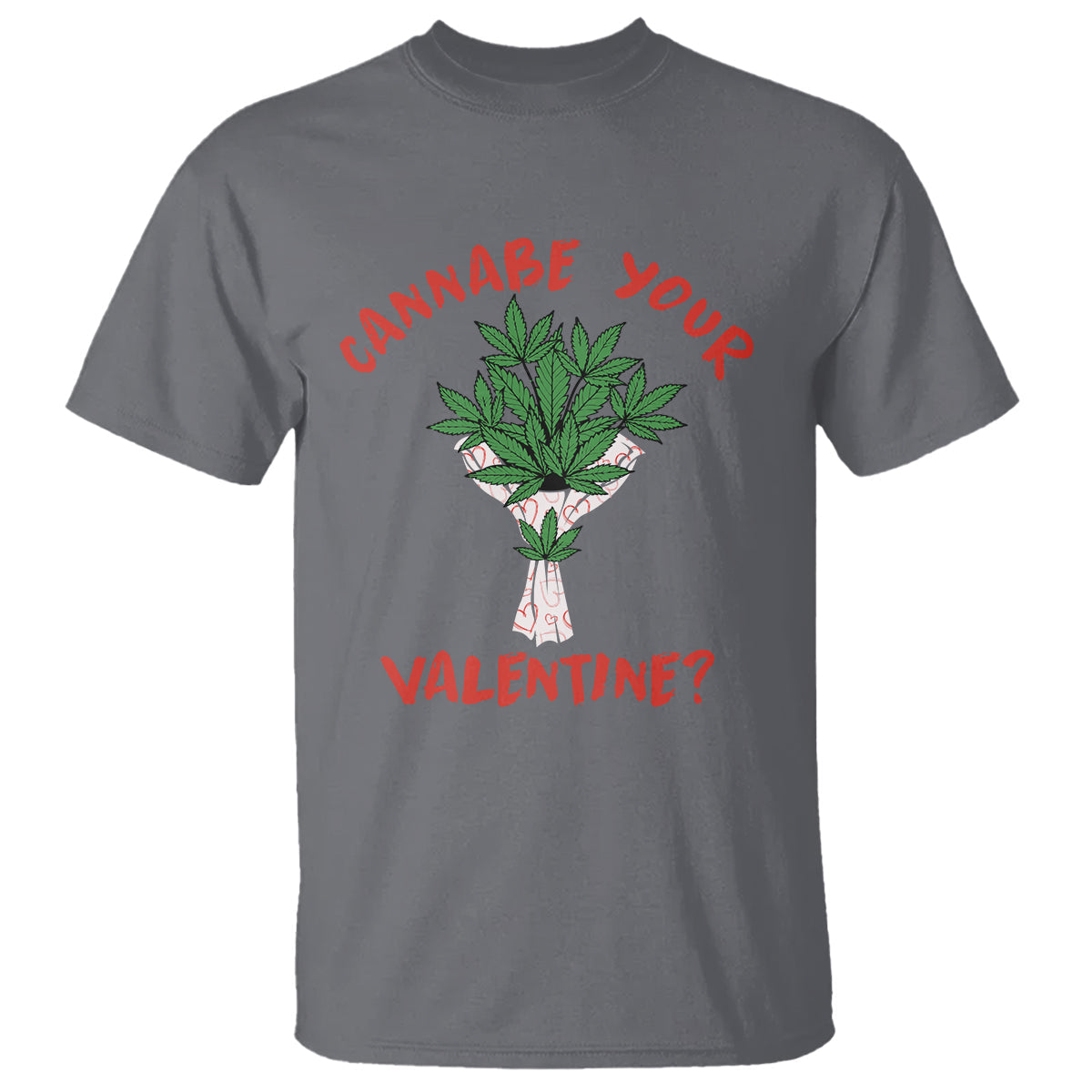 cannabe-your-valentine-420-cannabis-bouquet-marijuana-weed-flower-t-shirt
