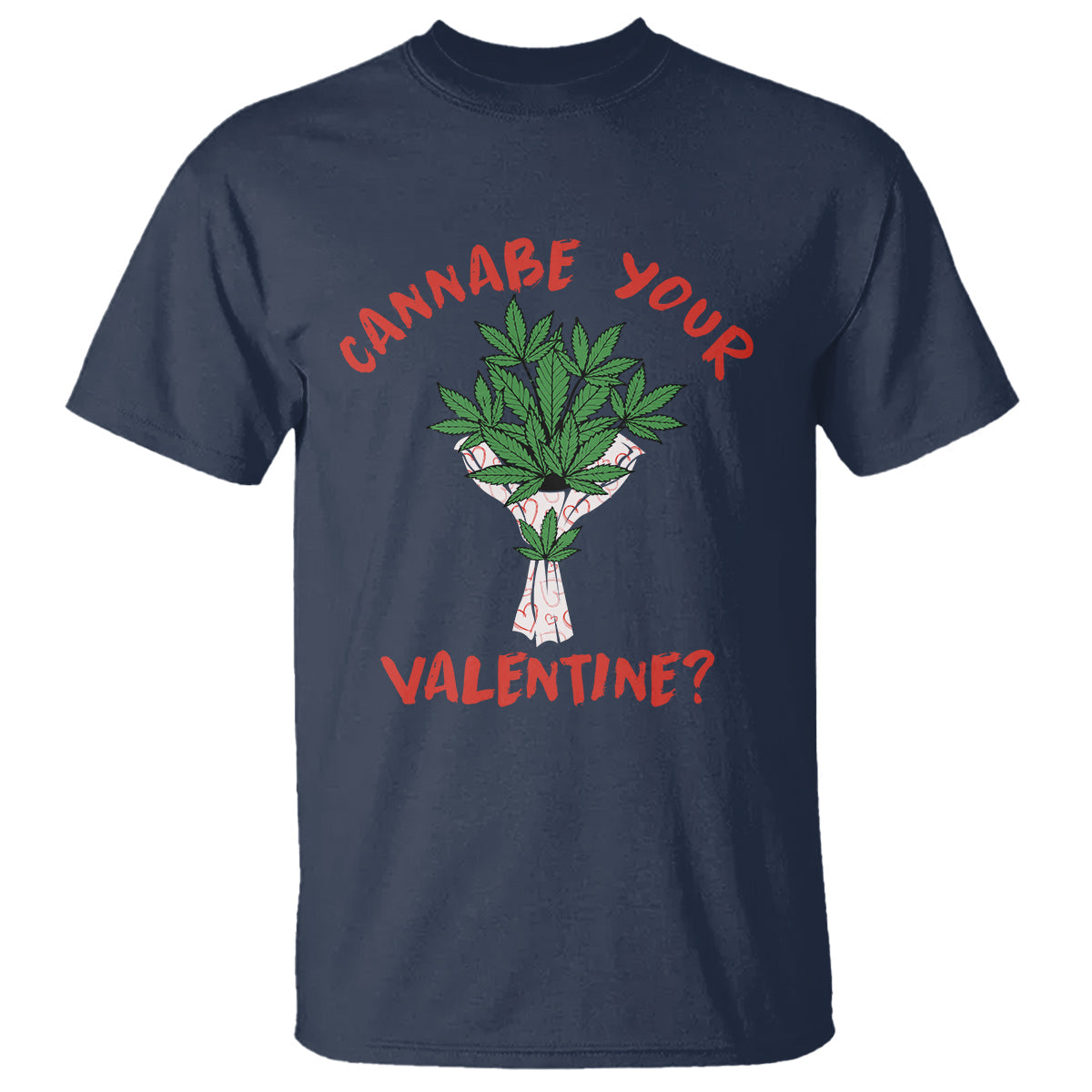 cannabe-your-valentine-420-cannabis-bouquet-marijuana-weed-flower-t-shirt