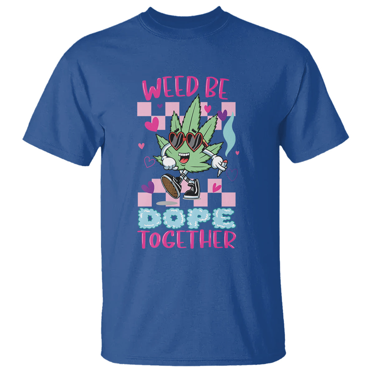 valentines-day-t-shirt-weed-be-dope-together-420-marijuana