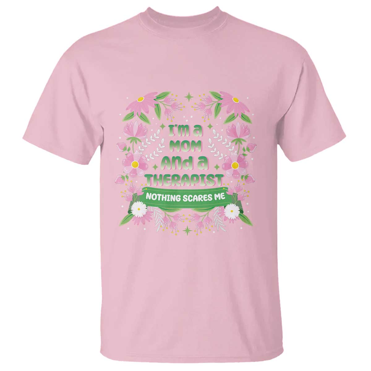 im-a-mom-and-a-therapist-nothing-scares-me-t-shirt