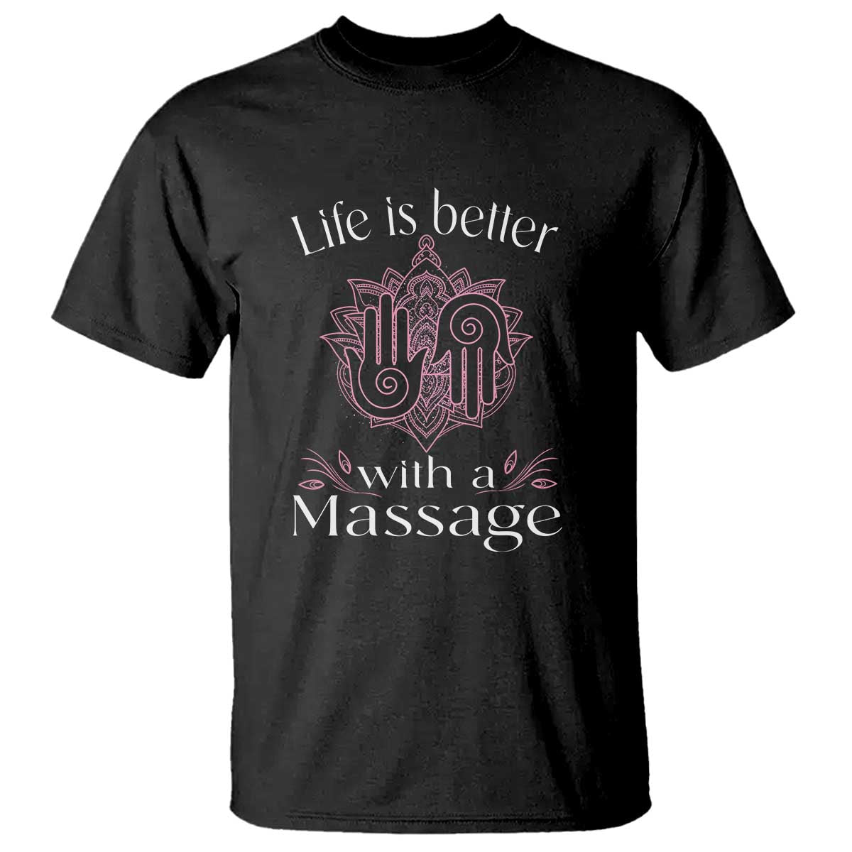 massage-therapy-t-shirt-life-is-better-with-a-massage