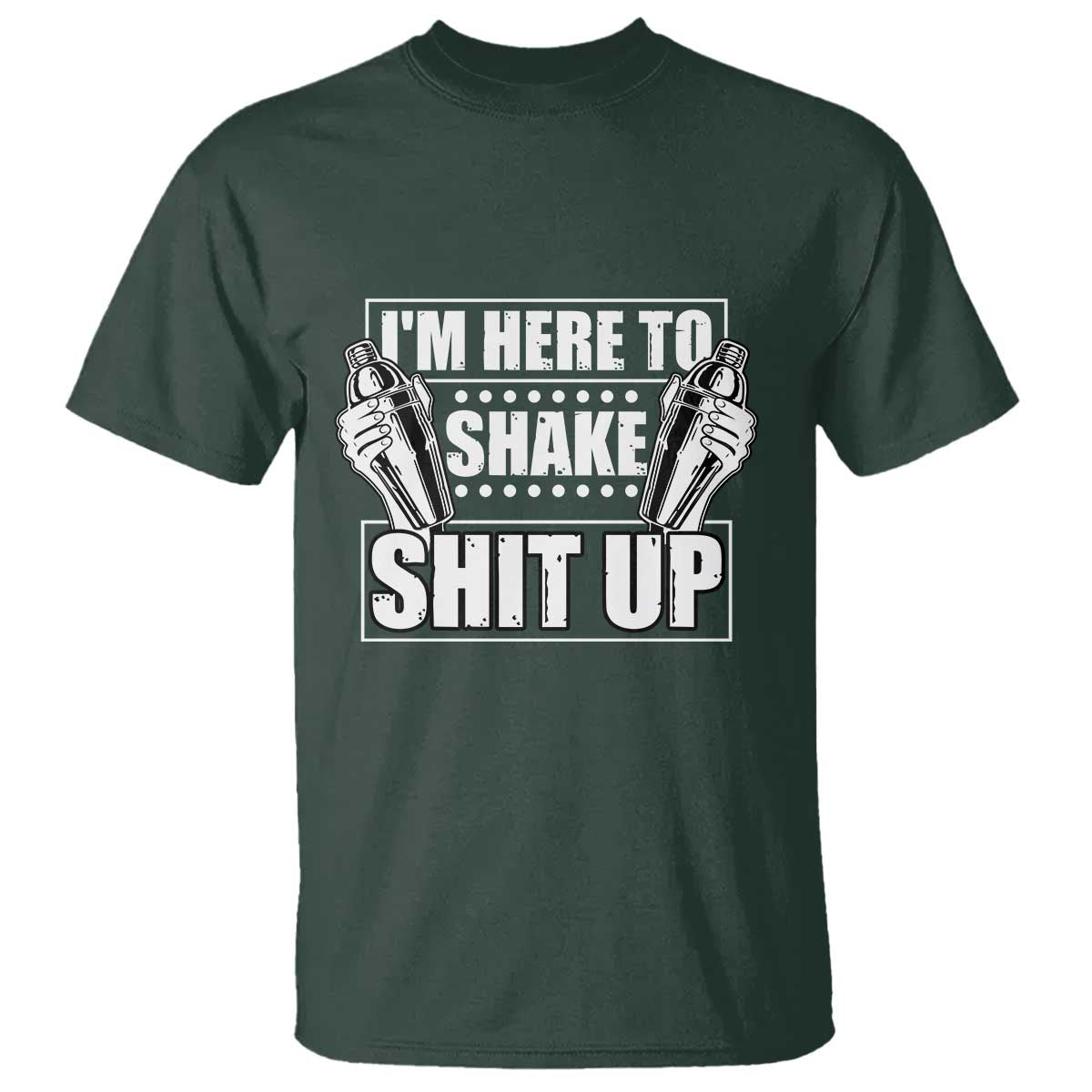 funny-bartender-t-shirt-im-here-to-shake-shit-up