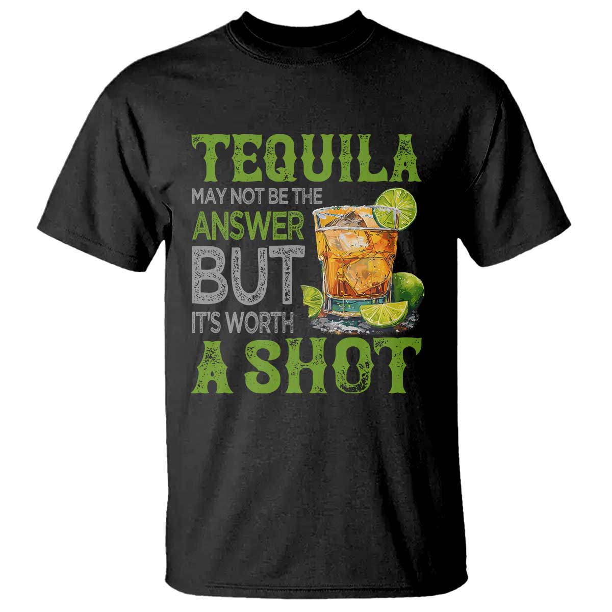 tequila-lover-t-shirt-may-not-be-the-answer-but-its-worth-a-shot-drinking
