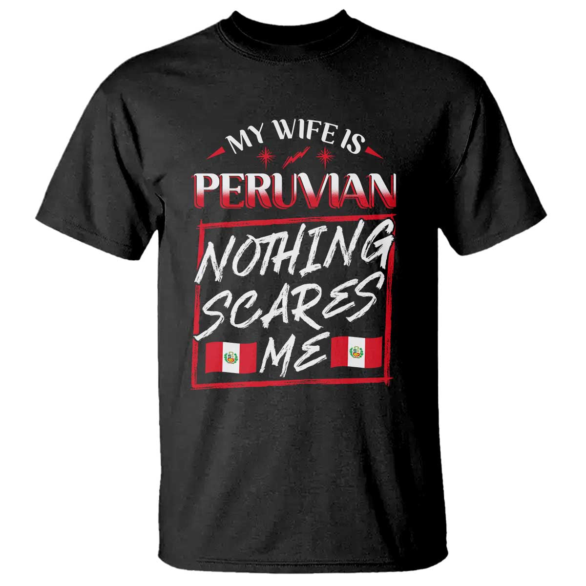 funny-my-wife-is-peruvian-t-shirt-nothing-scares-me-peru-flag