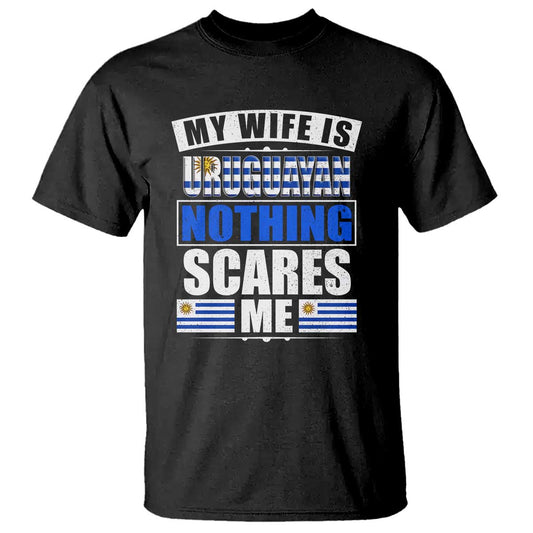 funny-my-wife-is-uruguayan-t-shirt-nothing-scares-me-uruguay-flag