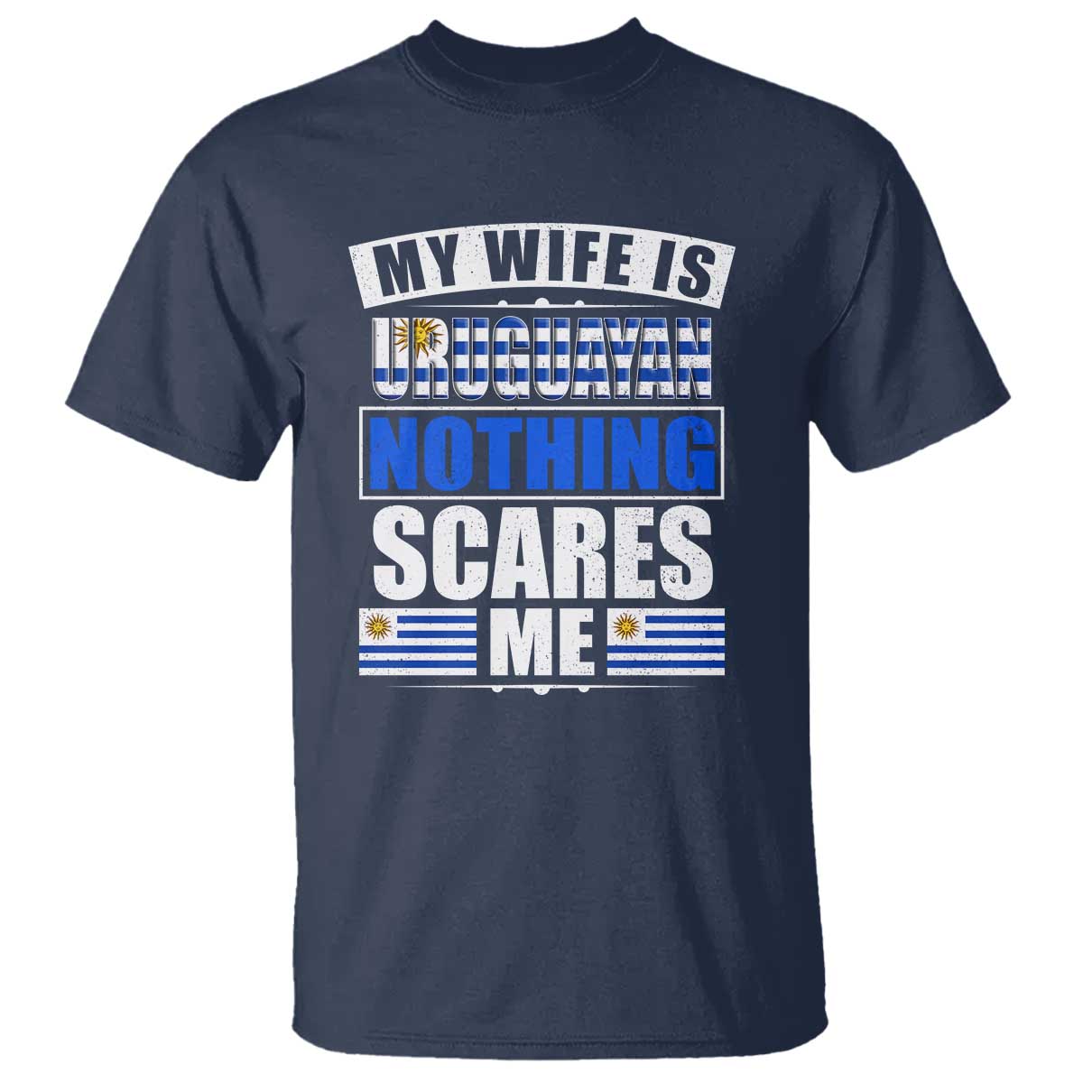 funny-my-wife-is-uruguayan-t-shirt-nothing-scares-me-uruguay-flag