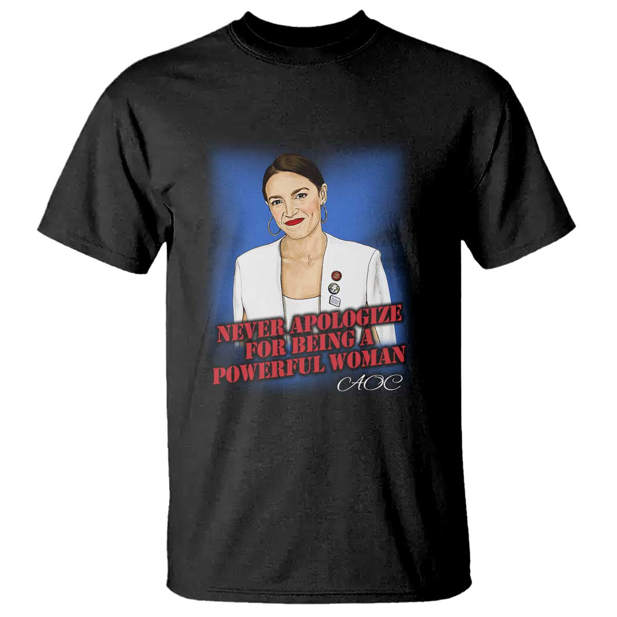 aoc-t-shirt-never-apologize-for-being-a-powerful-woman