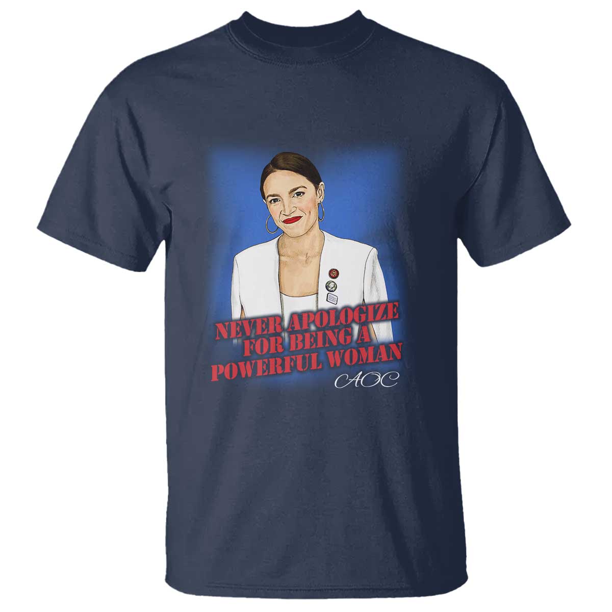 aoc-t-shirt-never-apologize-for-being-a-powerful-woman
