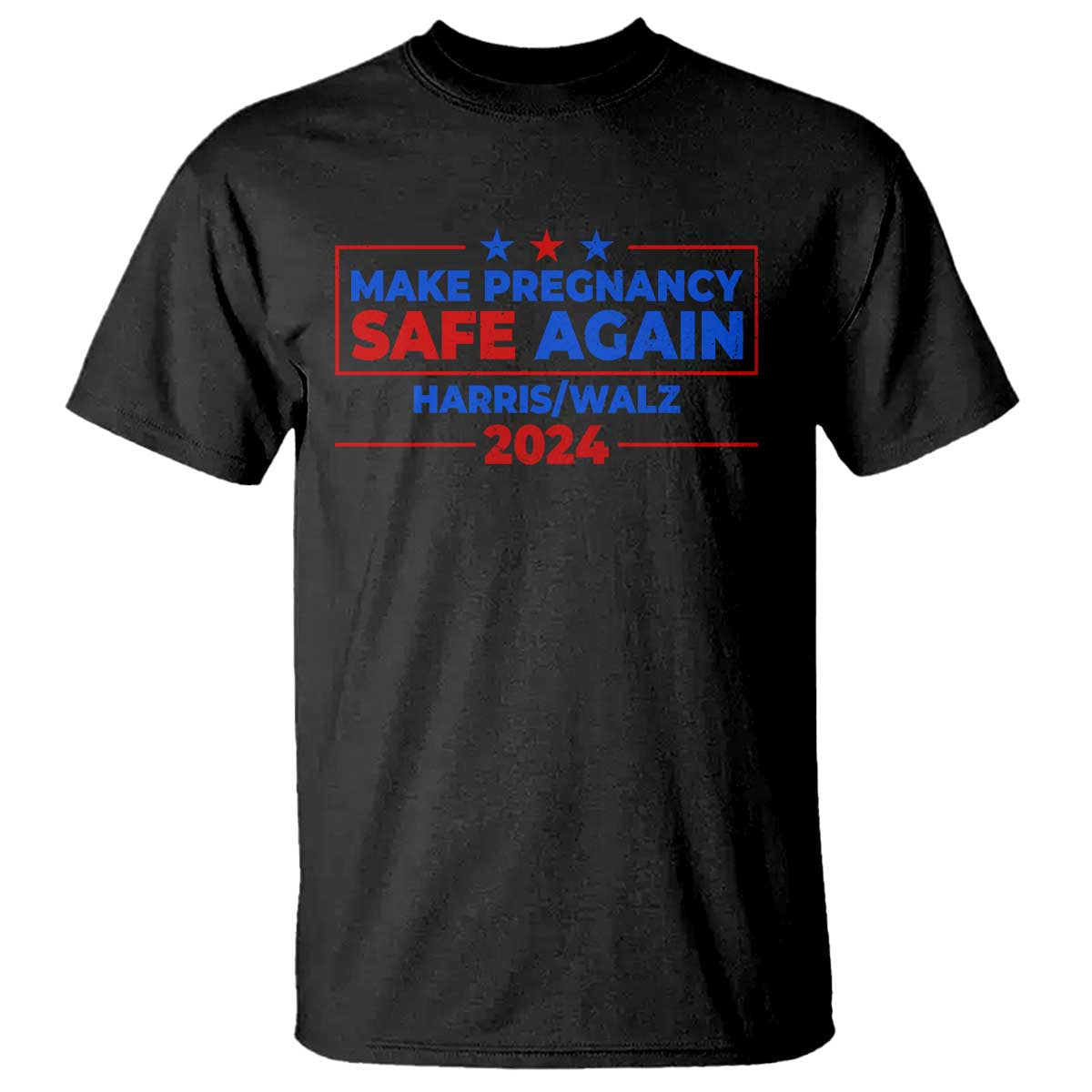 harris-walz-abortion-t-shirt-make-pregnancy-safe-again-feminist-women-rights