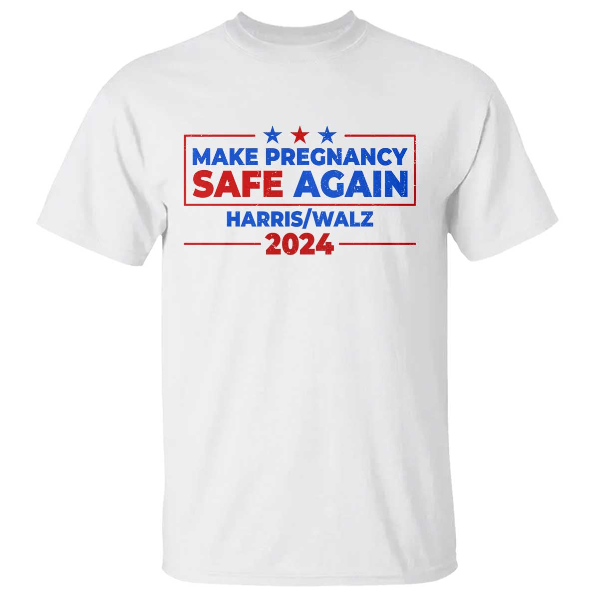 harris-walz-abortion-t-shirt-make-pregnancy-safe-again-feminist-women-rights