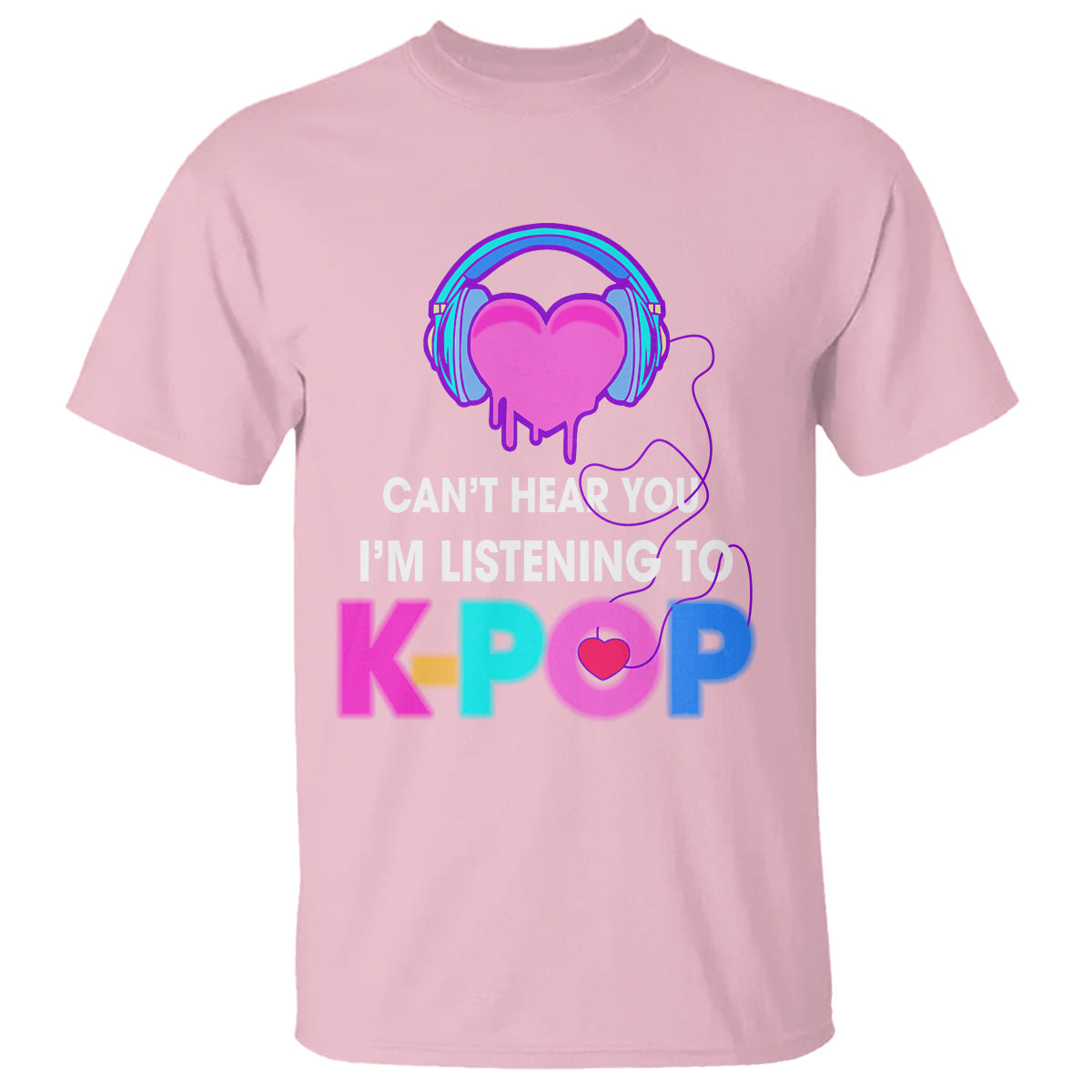 cant-hear-you-im-listening-to-k-pop-lover-t-shirt