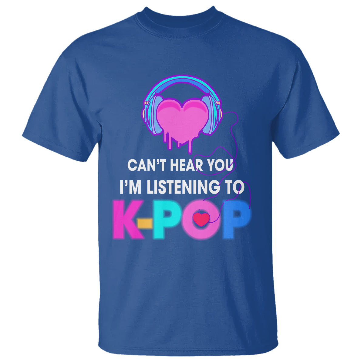 cant-hear-you-im-listening-to-k-pop-lover-t-shirt
