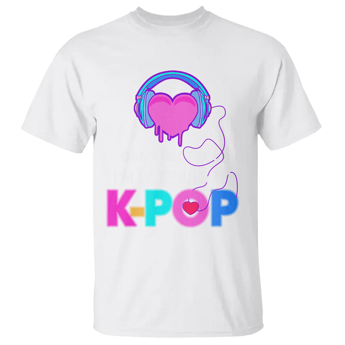 cant-hear-you-im-listening-to-k-pop-lover-t-shirt