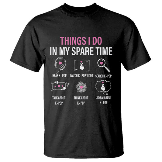 things-i-do-in-my-spare-time-k-pop-lover-t-shirt
