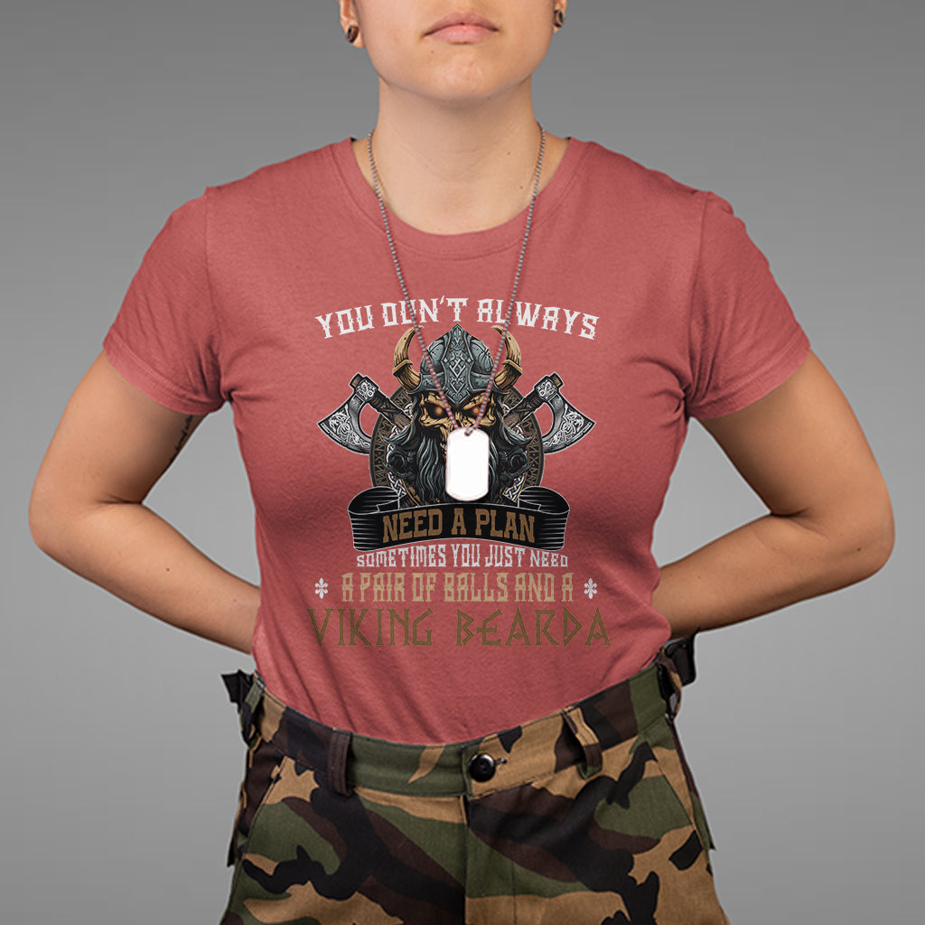 viking-t-shirt-you-dont-always-need-a-plan-sometimes-you-just-need-a-pair-of-balls-and-a-beard-1
