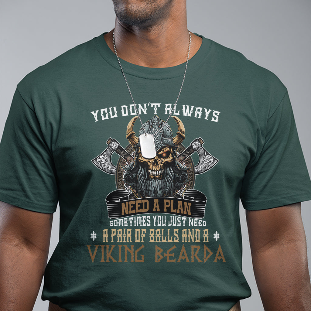viking-t-shirt-you-dont-always-need-a-plan-sometimes-you-just-need-a-pair-of-balls-and-a-beard