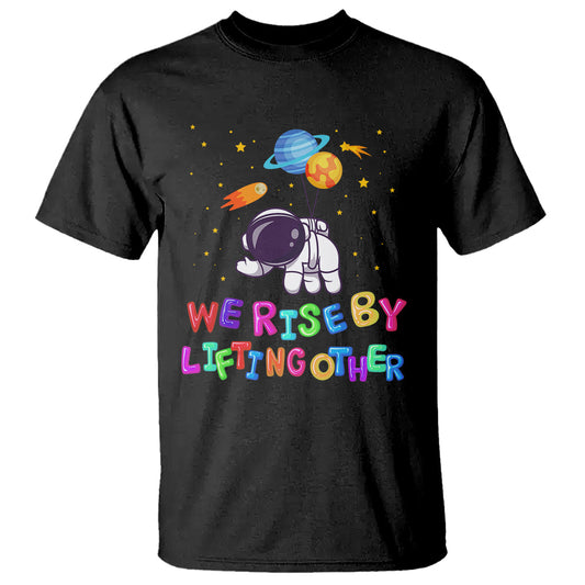 we-rise-by-lifting-other-outer-space-astronaut-planet-balloon-motivational-quote-t-shirt