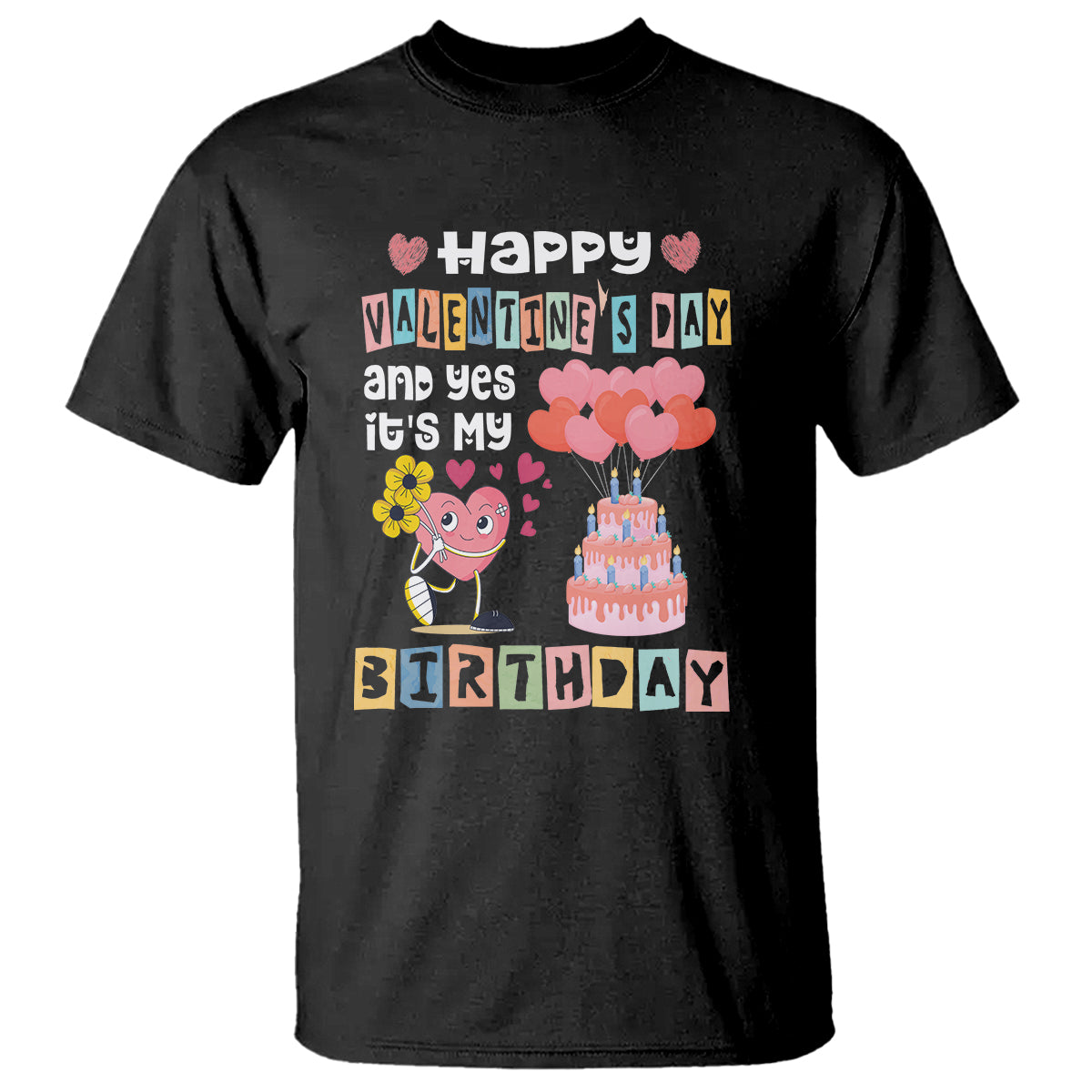 happy-valentines-day-and-yes-it-is-my-birthday-funny-heart-t-shirt