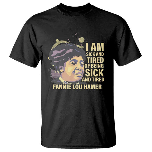 fannie-lou-hamer-t-shirt-i-am-sick-and-tired-of-being-sick-and-tired