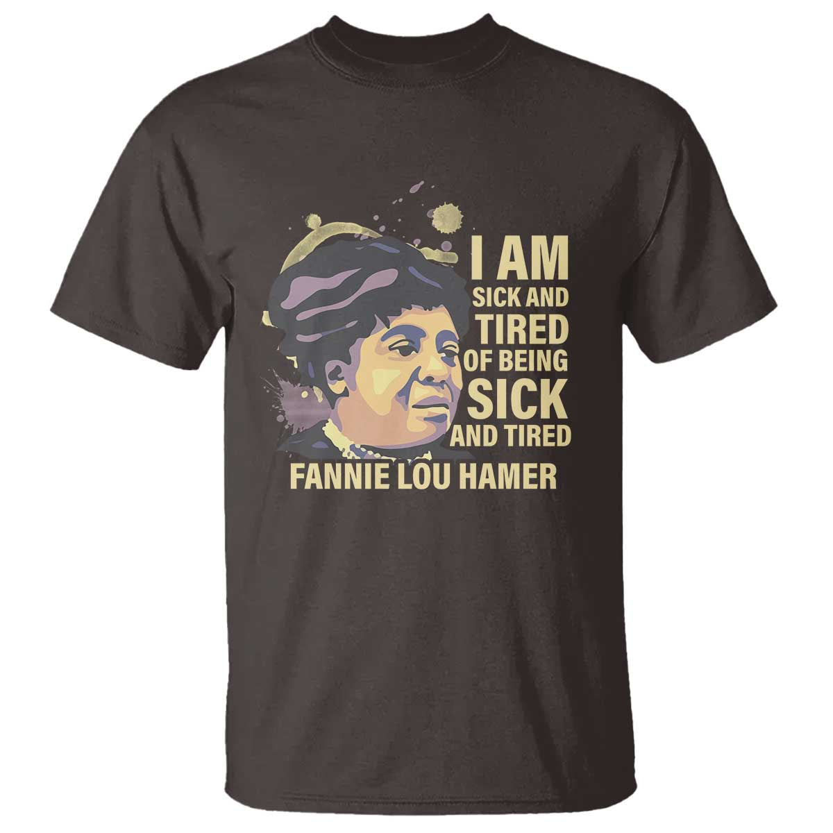 fannie-lou-hamer-t-shirt-i-am-sick-and-tired-of-being-sick-and-tired