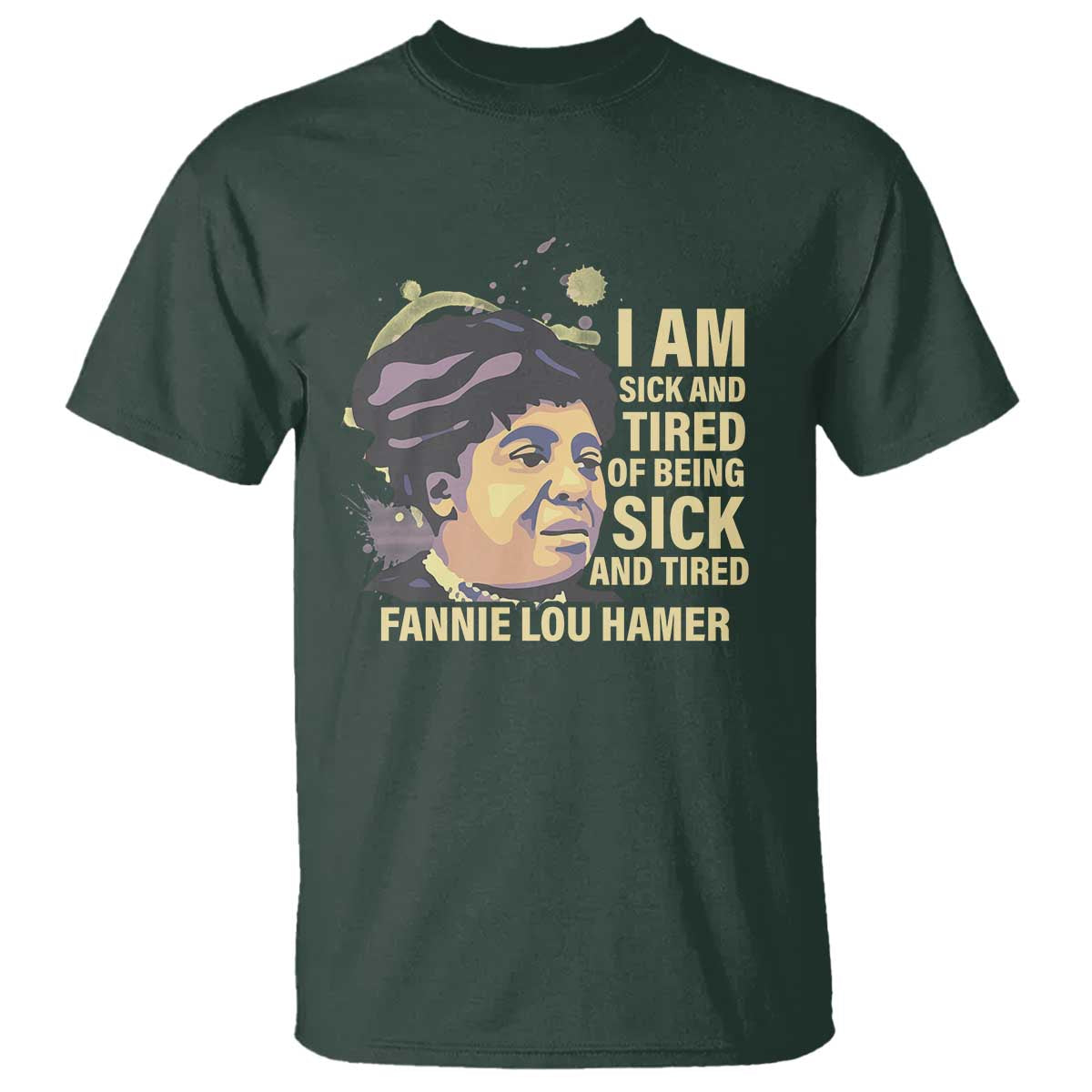 fannie-lou-hamer-t-shirt-i-am-sick-and-tired-of-being-sick-and-tired