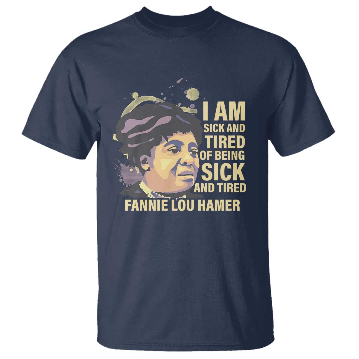 fannie-lou-hamer-t-shirt-i-am-sick-and-tired-of-being-sick-and-tired