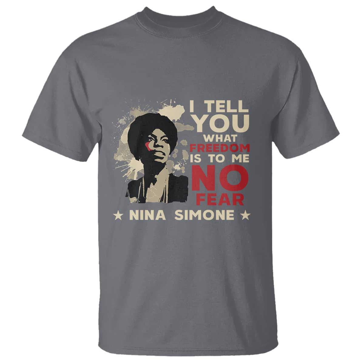 nina-simone-t-shirt-i-tell-you-what-freedom-is-to-me-no-fear