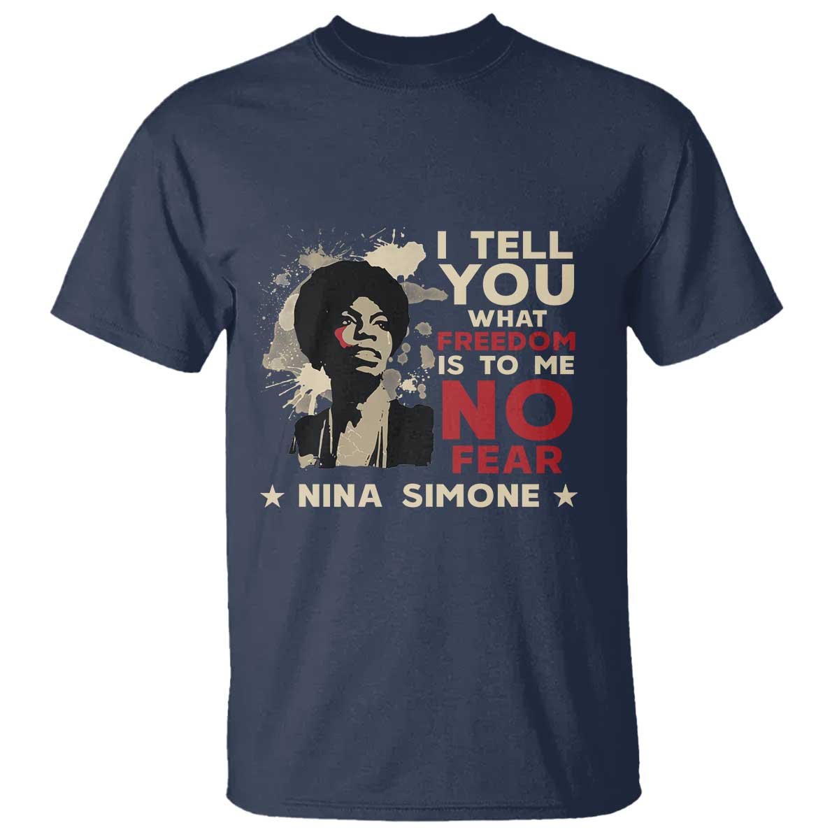 nina-simone-t-shirt-i-tell-you-what-freedom-is-to-me-no-fear