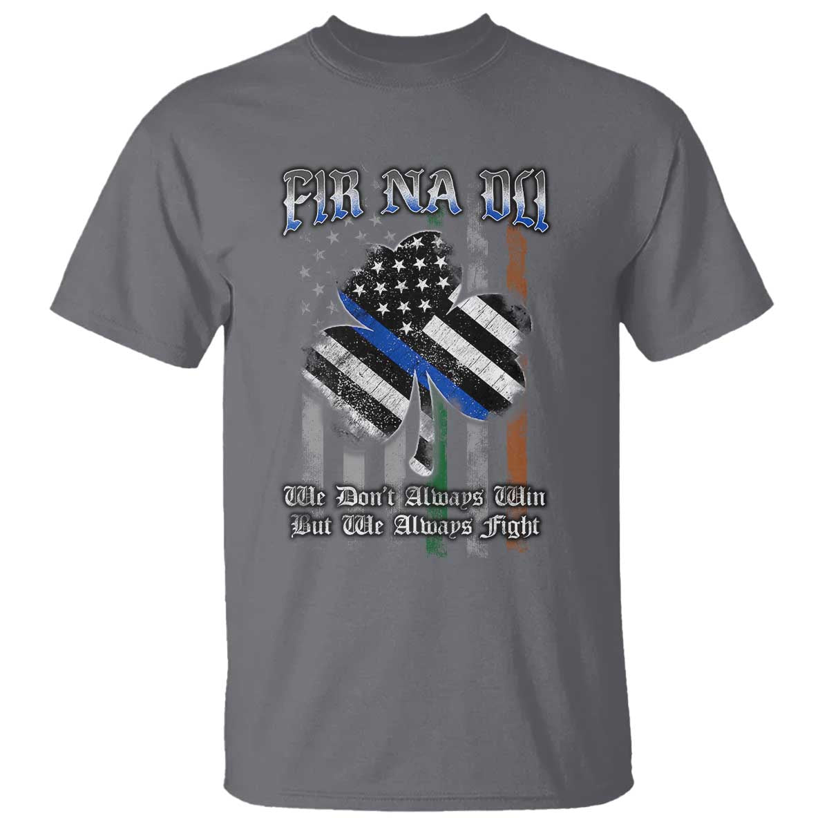 fir-na-dli-men-of-law-t-shirt-we-dont-always-win-but-we-always-fight