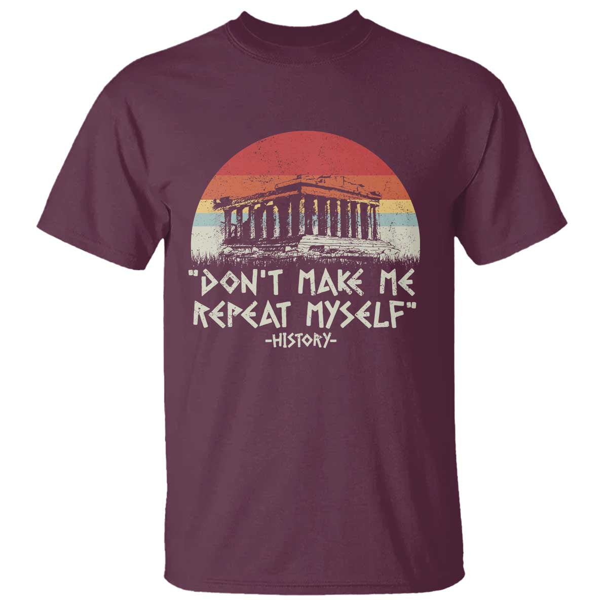 funny-history-dont-make-me-repeat-myself-t-shirt