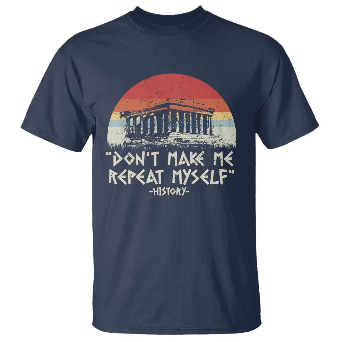 funny-history-dont-make-me-repeat-myself-t-shirt