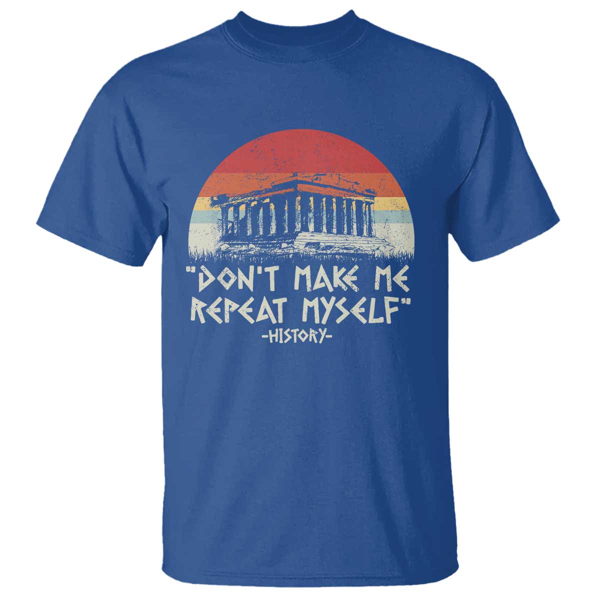 funny-history-dont-make-me-repeat-myself-t-shirt