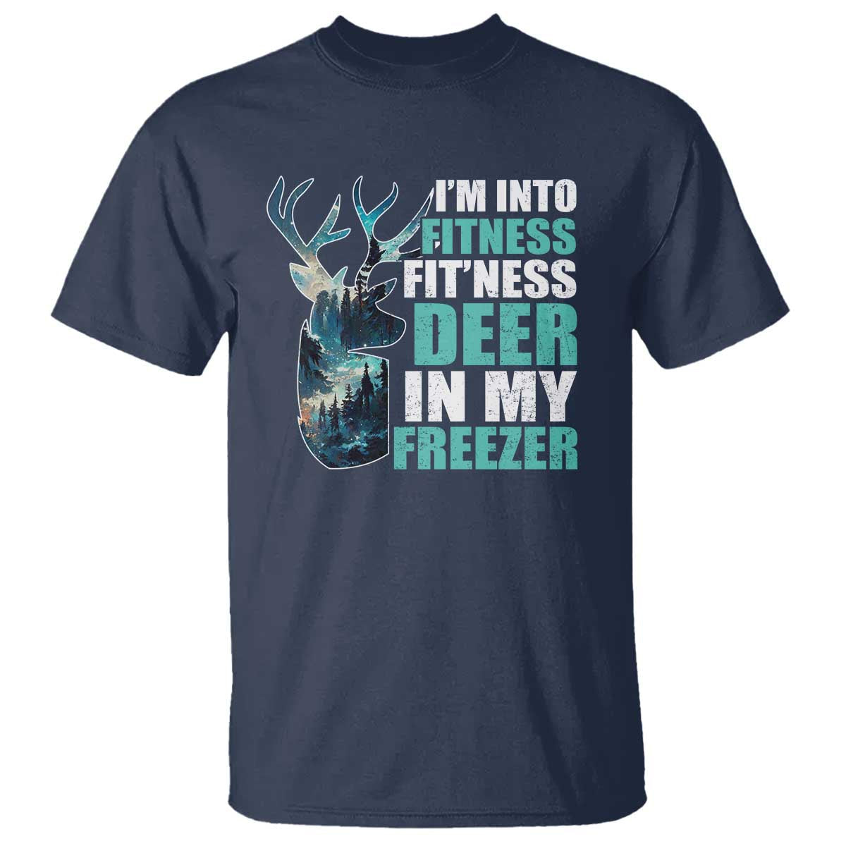 funny-hunting-t-shirt-im-into-fitness-fitness-deer-in-my-freezer-deer