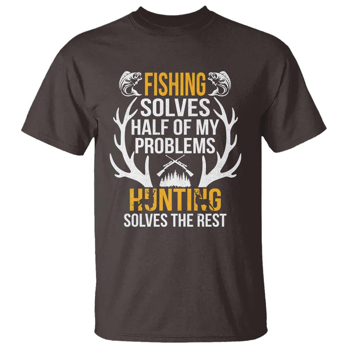 funny-hunting-t-shirt-fishing-solves-half-of-problems-hunting-solves-the-rest