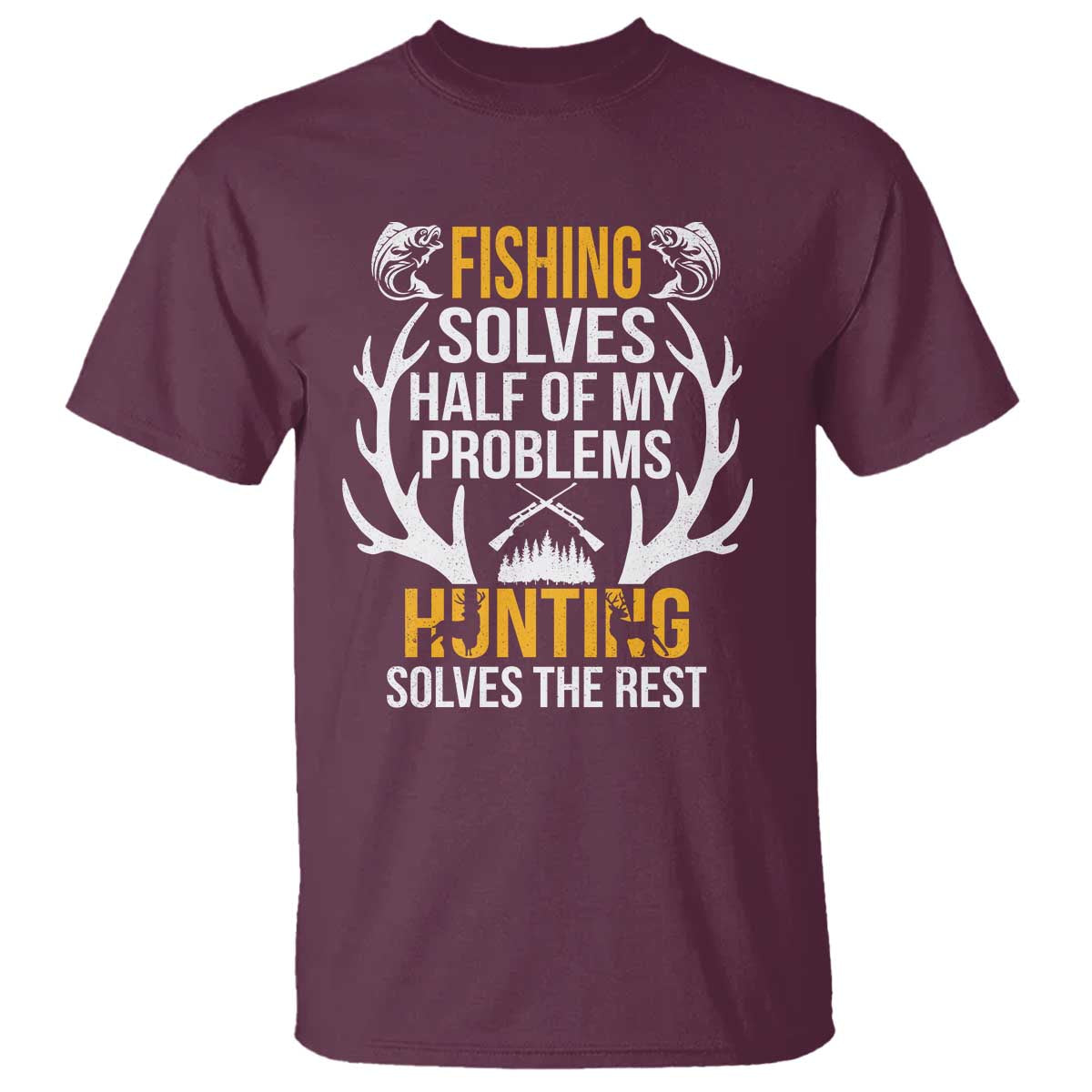 funny-hunting-t-shirt-fishing-solves-half-of-problems-hunting-solves-the-rest