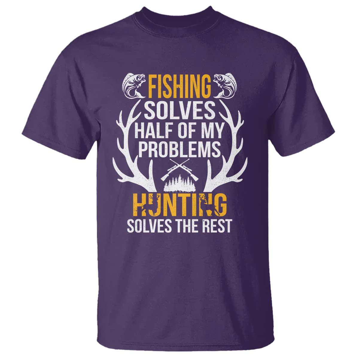 funny-hunting-t-shirt-fishing-solves-half-of-problems-hunting-solves-the-rest