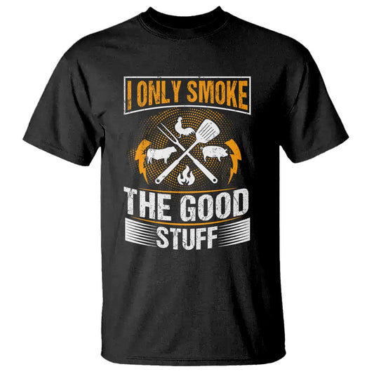 funny-bbq-grilling-pitmaster-t-shirt-i-only-smoke-the-good-stuff