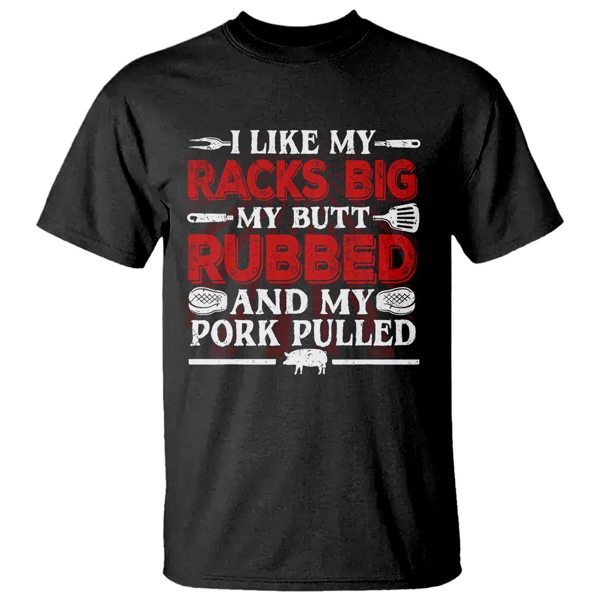 funny-bbq-grilling-pitmaster-t-shirt-i-like-my-racks-big-my-butt-rubbed-and-my-pork-pulled