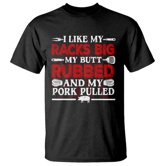 funny-bbq-grilling-pitmaster-t-shirt-i-like-my-racks-big-my-butt-rubbed-and-my-pork-pulled