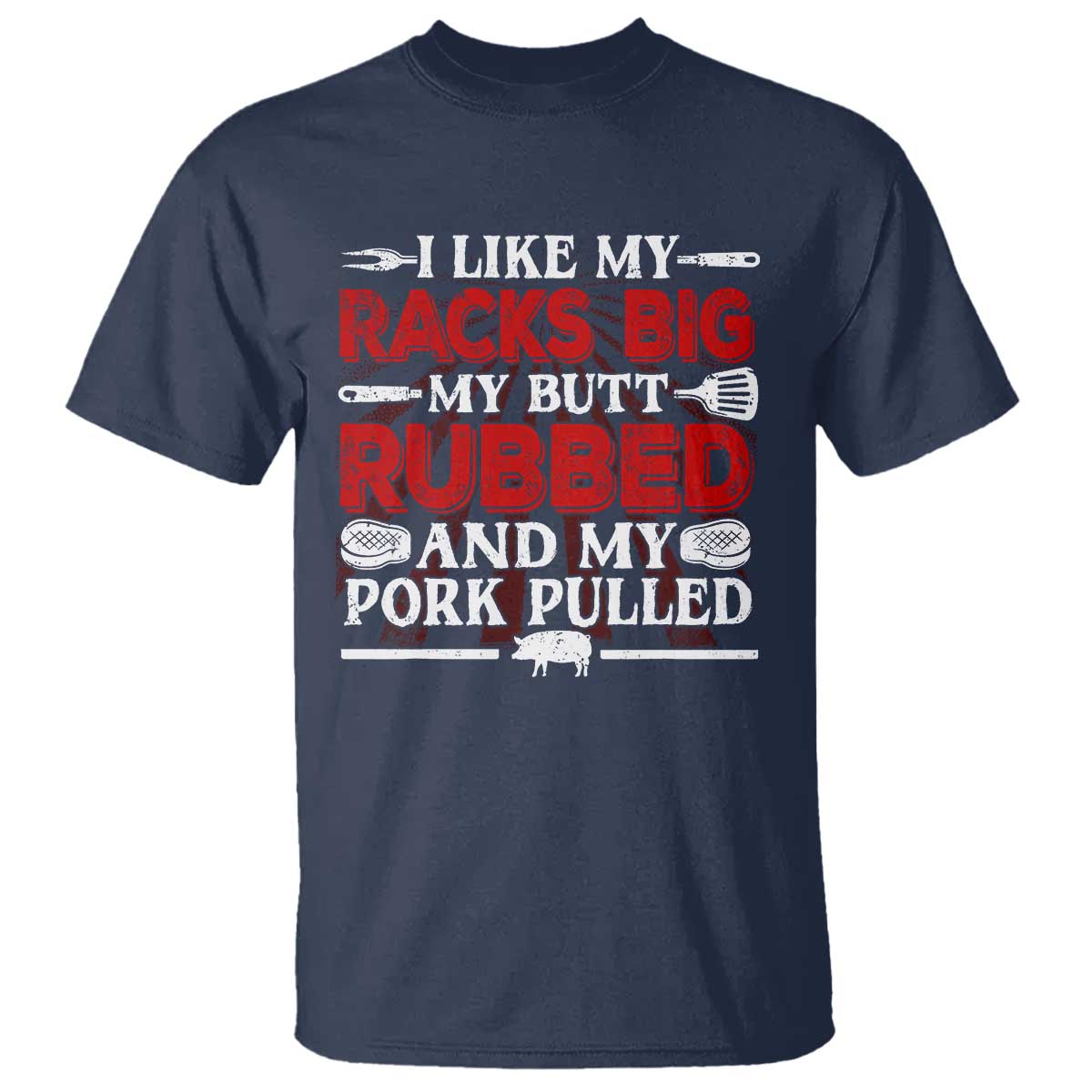 funny-bbq-grilling-pitmaster-t-shirt-i-like-my-racks-big-my-butt-rubbed-and-my-pork-pulled
