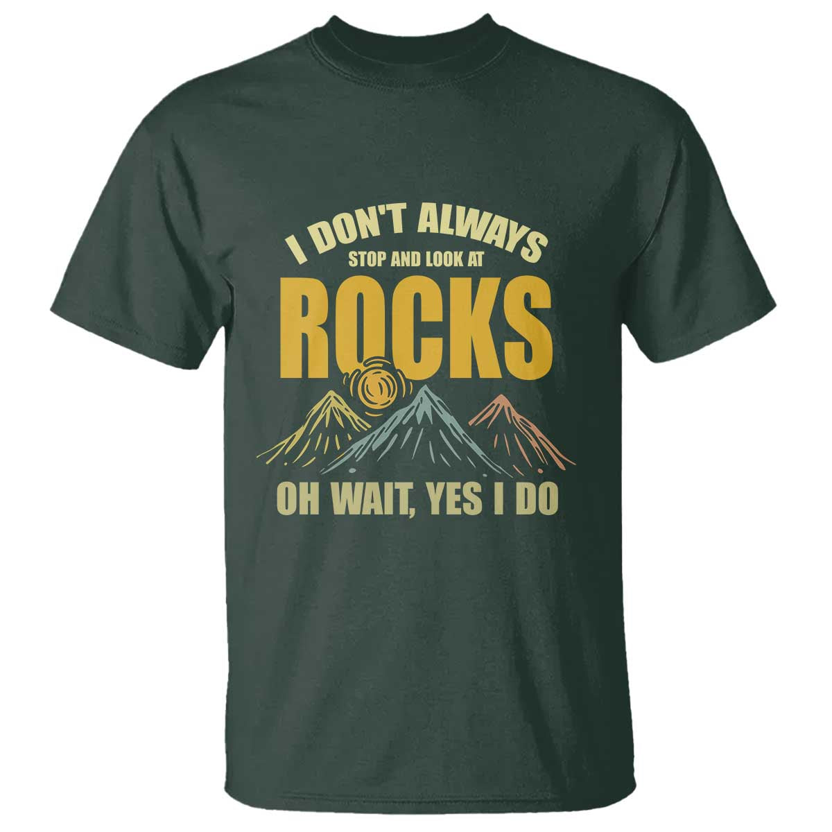 geologist-t-shirt-i-dont-always-stop-and-look-at-rocks