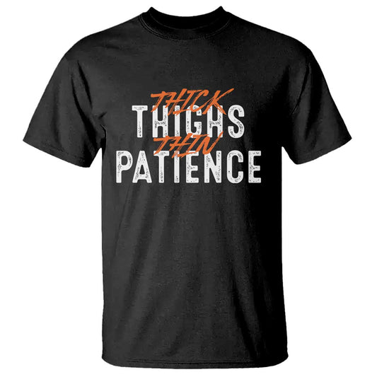 funny-thick-thighs-thin-patience-t-shirt