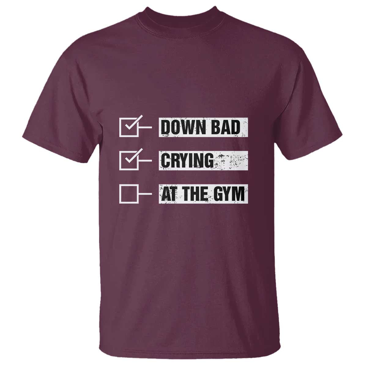funny-gymer-t-shirt-down-bad-crying-at-the-gym