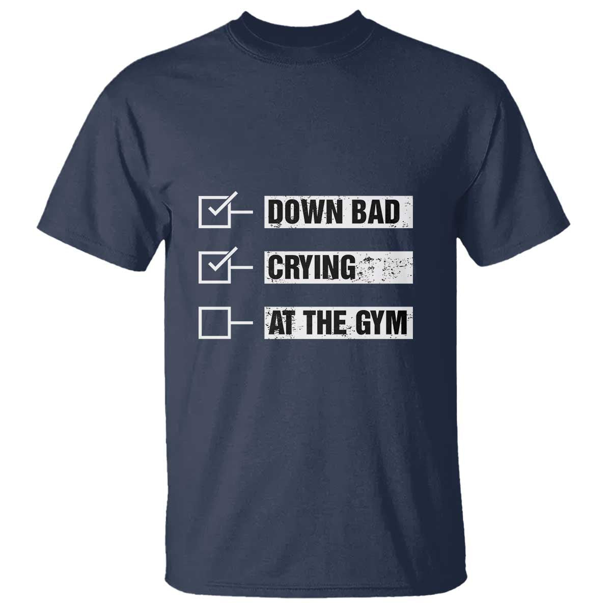 funny-gymer-t-shirt-down-bad-crying-at-the-gym