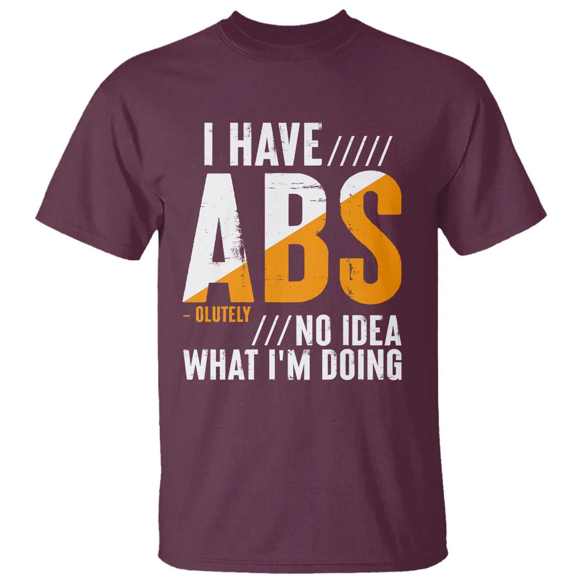 gymer-t-shirt-i-have-abs-olutely-no-idea-what-im-doing
