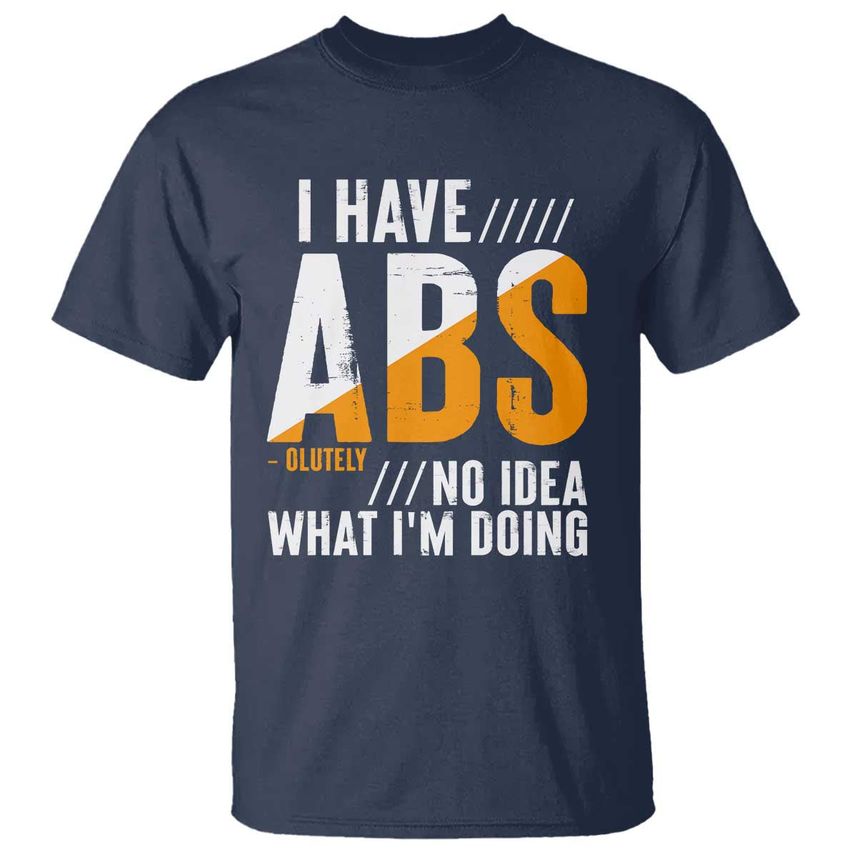gymer-t-shirt-i-have-abs-olutely-no-idea-what-im-doing