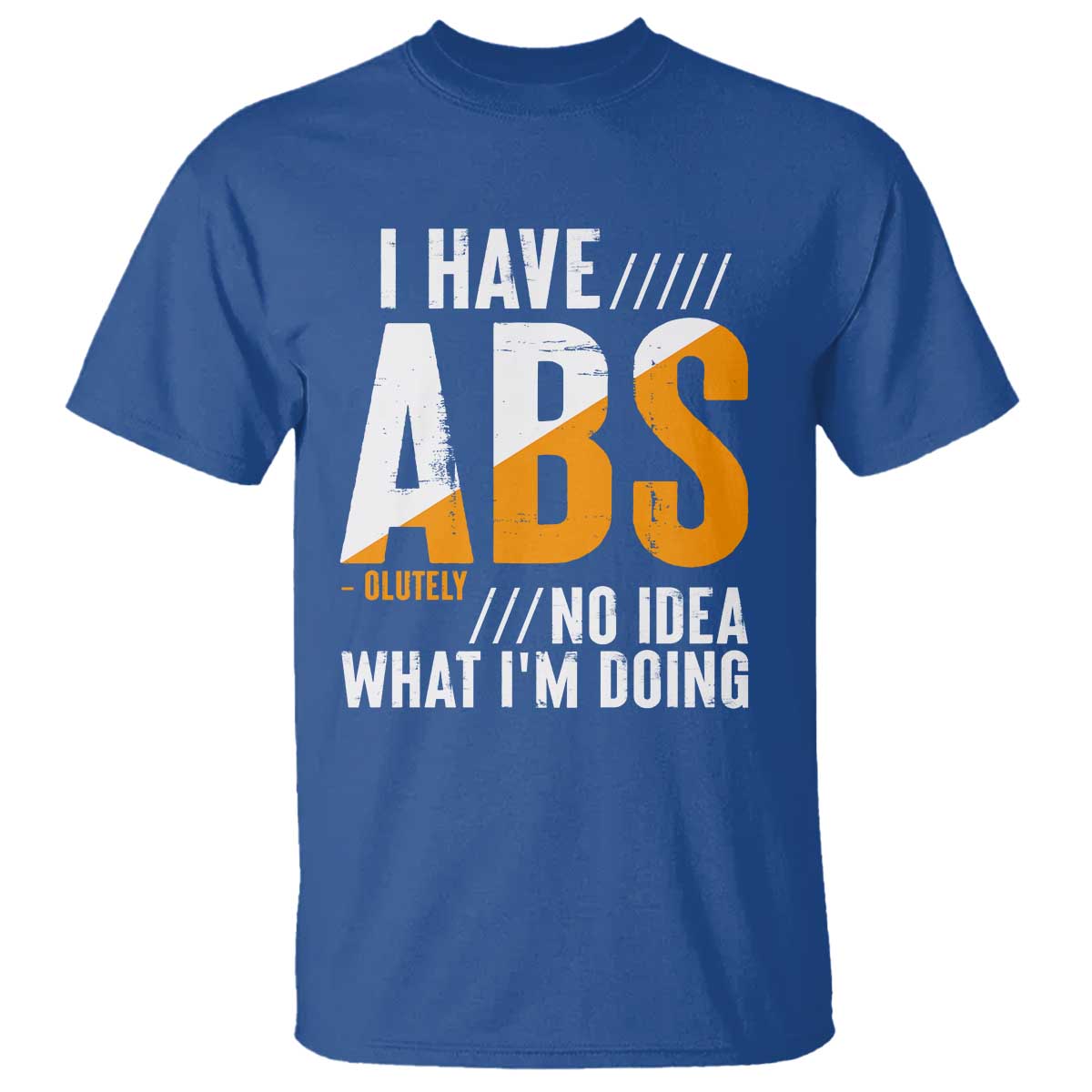 gymer-t-shirt-i-have-abs-olutely-no-idea-what-im-doing