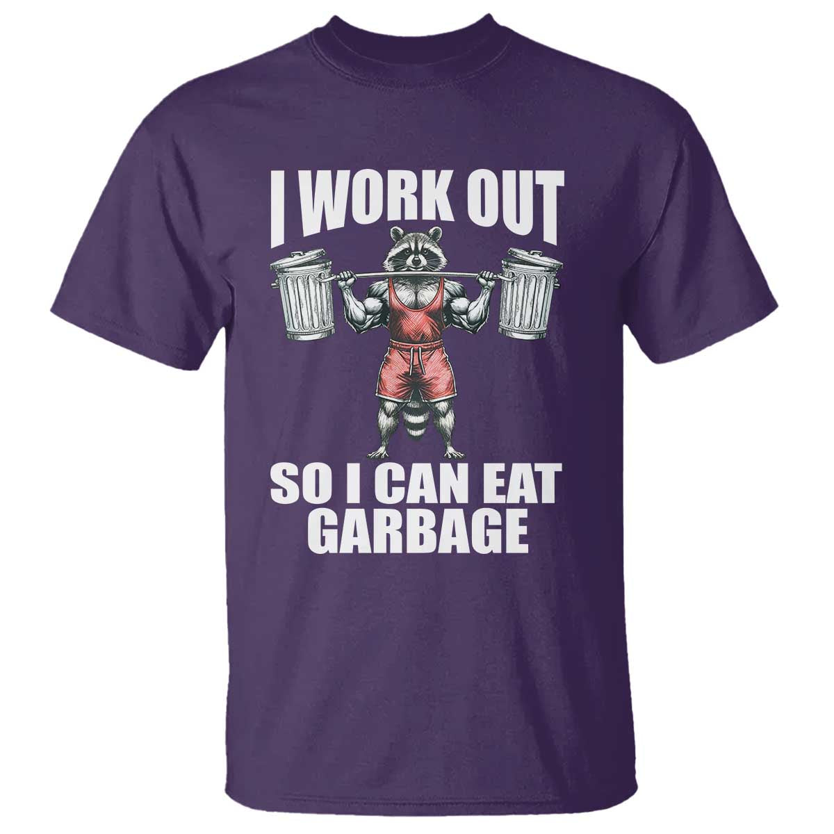 funny-workout-t-shirt-i-work-out-so-i-can-eat-garbage-raccoon