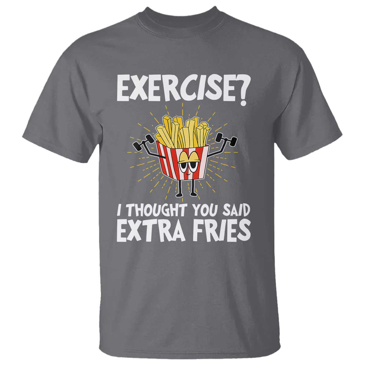 funny-workout-t-shirt-exercise-i-thought-you-said-extra-fries